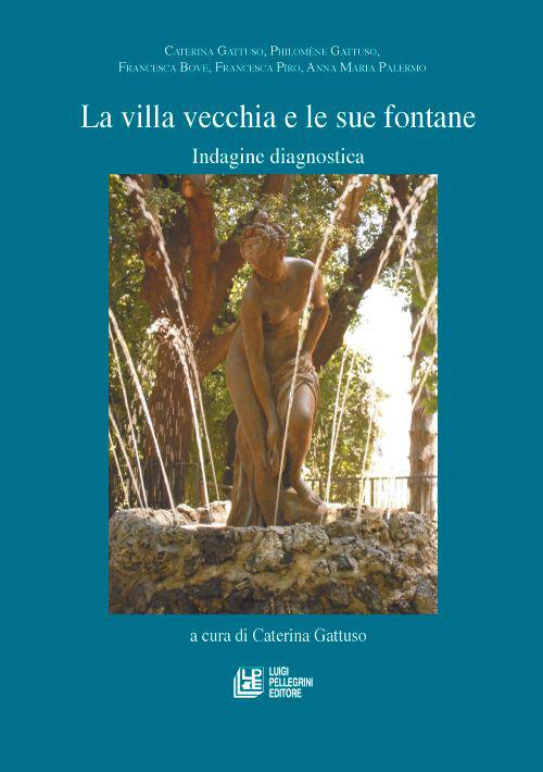 La villa Vecchia e le sue fontane. Indagine diagnostica - copertina