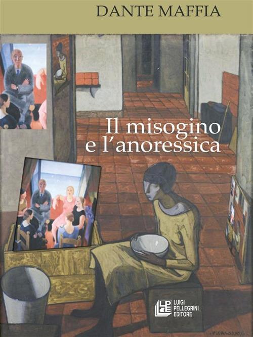 Il misogino e l'anoressica - Dante Maffia - ebook