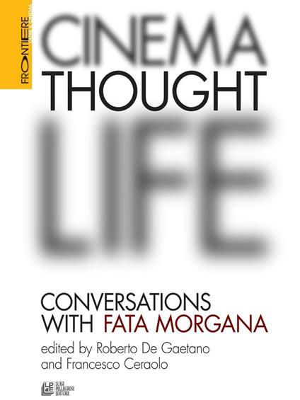 Cinema, thought, life. Conversations with Fata Morgana - copertina