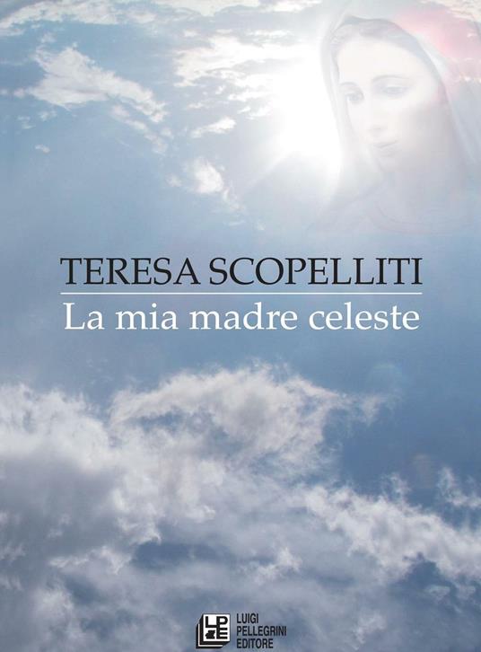 La mia madre celeste - Teresa Scopelliti - copertina