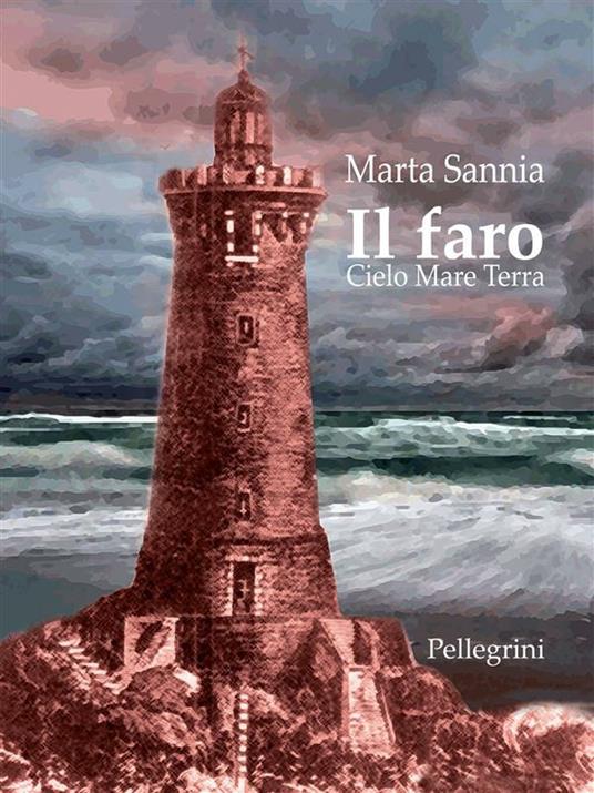 Il faro. Cielo mare terra - Marta Sannia - ebook