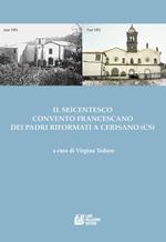 Il seicentesco convento francescano dei padri riformati a Cerisano (CS)