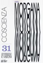 Fata Morgana. Quadrimestrale di cinema e visioni. Vol. 31: Coscienza