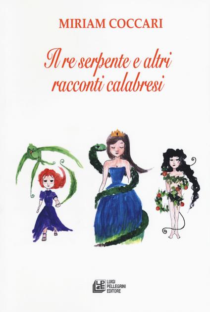 Il re serpente e altri racconti calabresi - Miriam Coccari - copertina