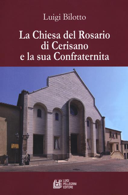 La Chiesa del Rosario di Cerisano la sua confraternita - Luigi Bilotto - copertina