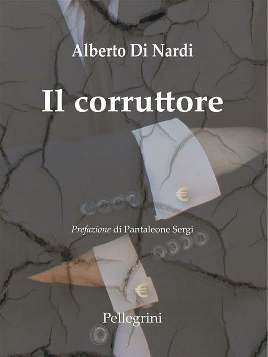 Il corruttore - Alberto Di Nardi - ebook