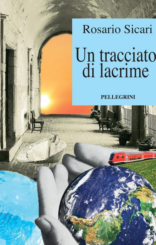 Un tracciato di lacrime - Rosario Sicari - copertina