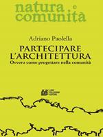 Partecipare l'architettura. Ovvero come progettare nella comunità