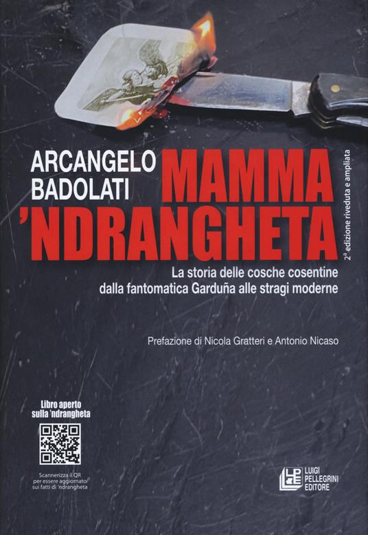 Mamma 'ndrangheta. La storia delle cosche cosentine dalla fantomatica Garduña alle stragi moderne - Arcangelo Badolati - copertina