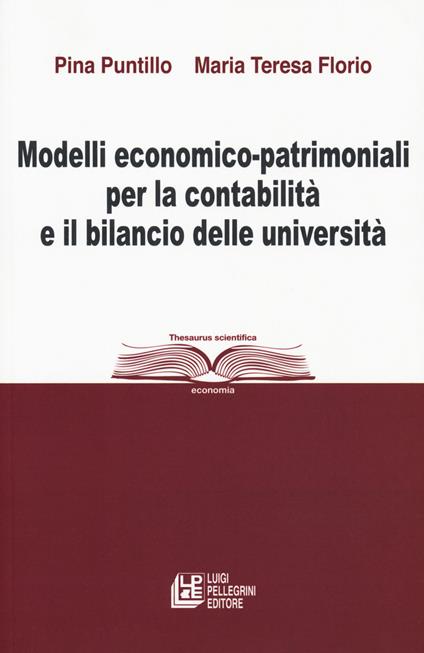 Modelli economico-patrimoniali per la contabilità e il bilancio delle università - Pina Puntillo,Maria Teresa Florio - copertina