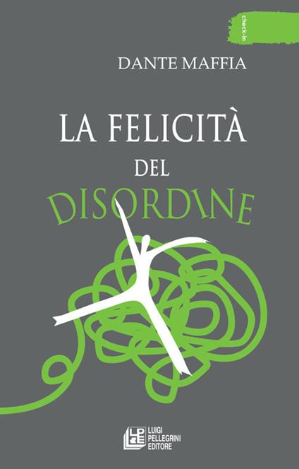 La felicità del disordine - Dante Maffia - ebook