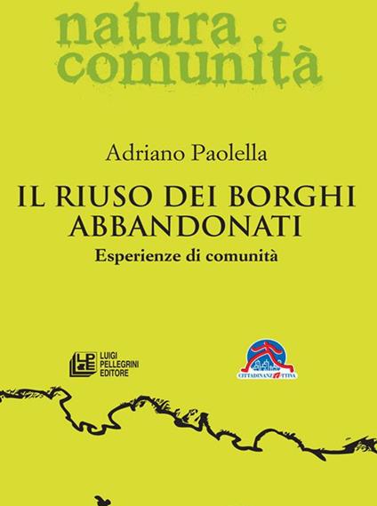 Il riuso dei borghi abbandonati. Esperienze di comunità - Adriano Paolella - ebook