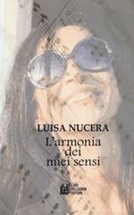 L'armonia dei miei sensi