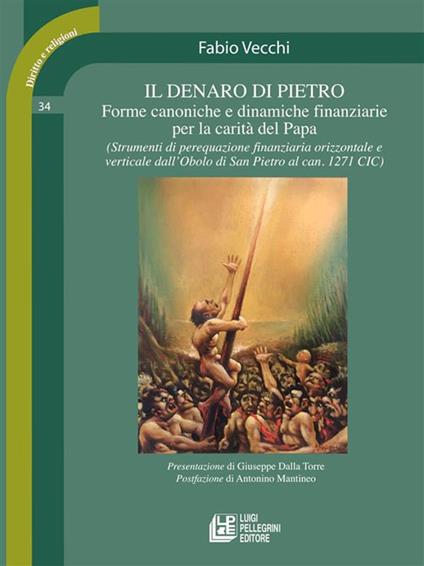Il denaro di Pietro. Forme canoniche e dinamiche finanziarie per la carità del papa - Fabio Vecchi - ebook