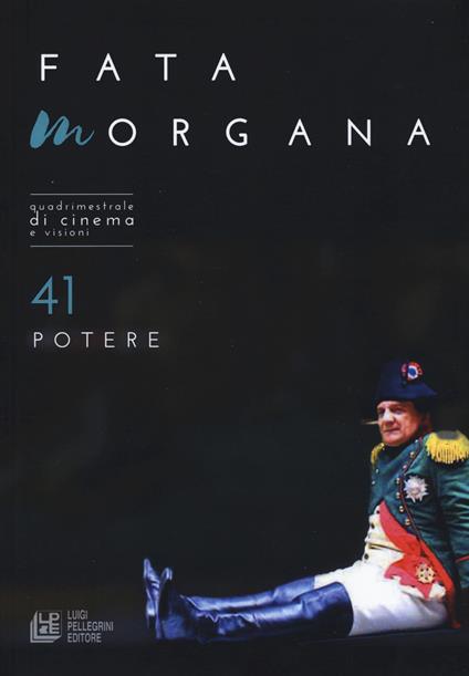 Fata Morgana. Quadrimestrale di cinema e visioni. Vol. 41: Potere - copertina