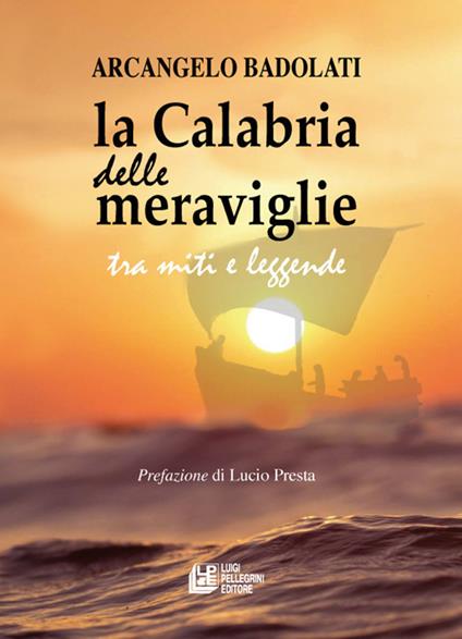 La Calabria delle meraviglie tra miti e leggende - Arcangelo Badolati - copertina