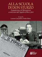 Alla scuola di don Sturzo. Il popolarismo nel Mezzogiorno a cento anni dall'Appello ai liberi e forti