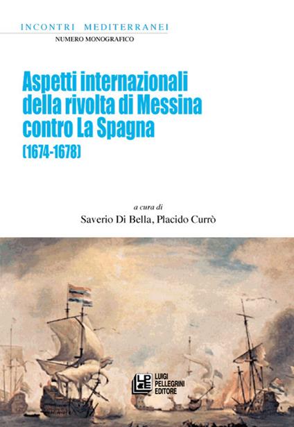 Aspetti internazionali della rivolta di Messina contro La Spagna (1674-1678) - copertina