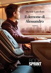 Il demone di Alessandro - Michele Lancellotti - ebook
