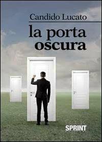 La porta oscura - Candido Lucato - copertina