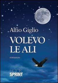 Volevo le ali - Alfio Giglio - copertina