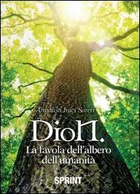 Dion la favola dell'albero dell'umanità - Annalisa Iraci Sareri - copertina