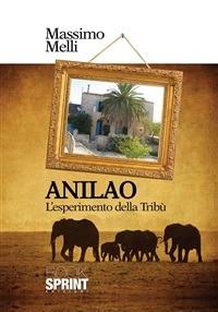 Anilao. L'esperimento della tribù - Massimo Melli - ebook