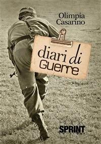 Diari di guerre - Olimpia Casarino - ebook