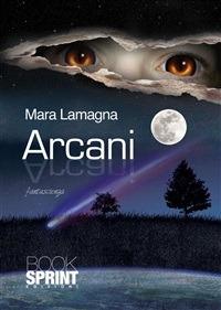 Arcani - Mara Lamagna - ebook