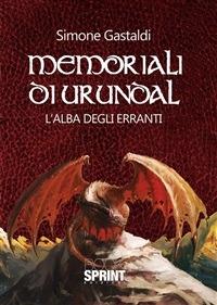 L' alba degli erranti. Memoriali di Urundal - Simone Gastaldi - ebook