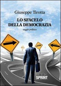 Lo sfacelo della democrazia - Giuseppe Tirotta - copertina