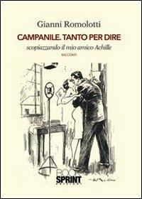 Campanile. Tanto per dire - Gianni Romolotti - copertina