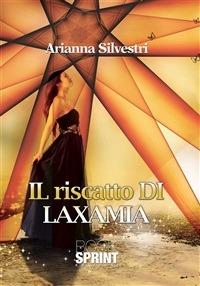 Il riscatto di Laxamia - Arianna Silvestri - ebook