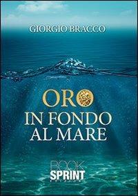 Oro in fondo al mare - Giorgio Bracco - copertina