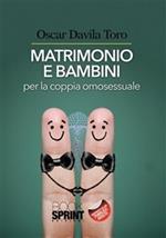 Matrimoni e bambini per la coppia omosessuale