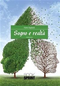 Sogno e realtà - Fulvio Gagliardi - ebook