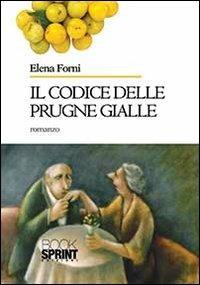 Il codice delle prugne gialle - Elena Forni - copertina