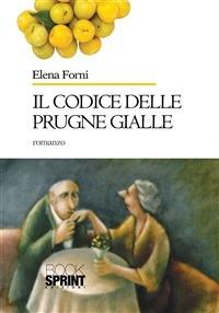 Il codice delle prugne gialle - Elena Forni - ebook