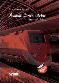 Il punto di non ritorno (secondo lui...) - Francesco Scotti - copertina