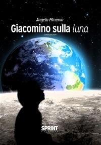 Giacomino sulla luna - Angelo Minerva - ebook