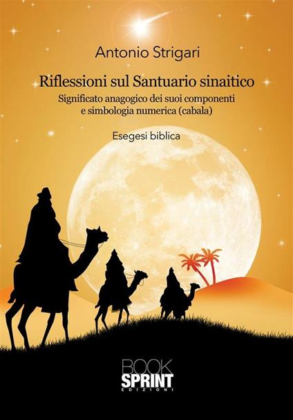 Riflessioni sul santuario sinaitico. Significato anagogico dei suoi componenti e simbologia numerica (cabala) - Antonio Strigari - ebook