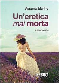 Un'eretica mai morta - Marino Assunta - copertina