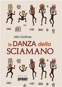 La danza dello sciamano - Alfio Giuffrida - ebook