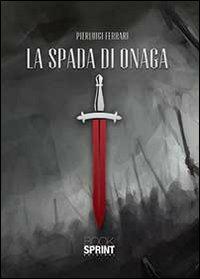 La spada di Onaga - Pierluigi Ferrari - copertina