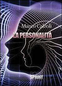 La personalità. Saggio di psicologia - Marco Calzoli - copertina