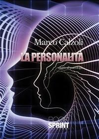 La personalità. Saggio di psicologia - Marco Calzoli - ebook