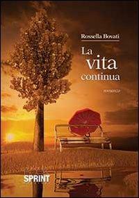 La vita continua - Rossella Bovati - copertina