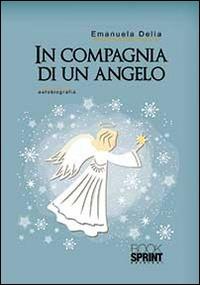 In compagnia di un angelo - Emanuela Delia - copertina