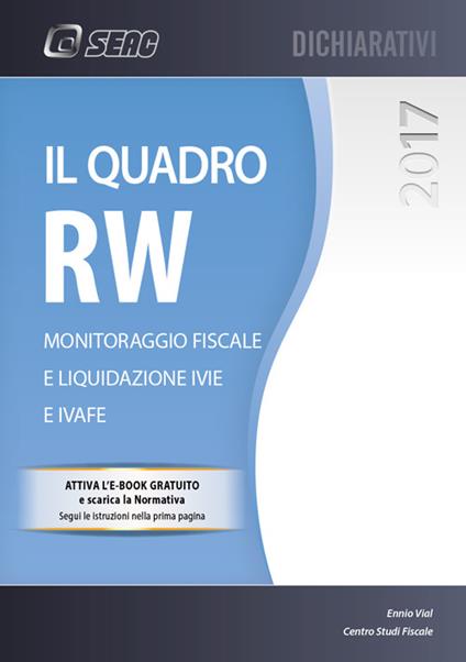 Il quadro RW 2017. Monitoraggio fiscale e liguidazione IVIE e IVAFE. Con e-book - Ennio Vial - copertina