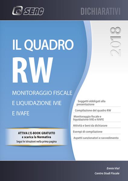 Il quadro RW 2018. Monitoraggio fiscale e liquidazione IVIE e IVAFE. Con ebook - Ennio Vial - copertina